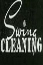 Смотреть Swing Cleaning онлайн бесплатно.