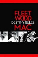 Watch Fleetwood Mac: Destiny Rules kostenlos online.