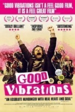 Watch Good Vibrations online free. Good Vibrations poster