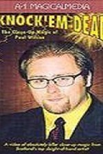 Watch Knock Em Dead - The Close-Up Magic of Paul Wilson online free.