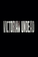 Regarder Victorian Undead en ligne gratuitement.