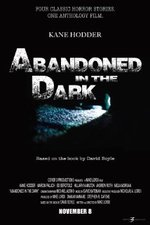 Смотреть Abandoned in the Dark онлайн бесплатно. Abandoned in the Dark poster