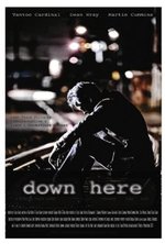 Regarder Down Here en ligne gratuitement.